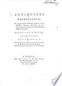 Antiquites D'herculanum, ou les plus belles peintures antiques... et les marbres, bronzes, meubles... trouves dans les excavations D'herculanum, Stabia et Pompeia