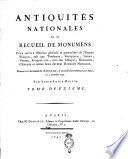 Antiquités nationales, ou Recueil de monumens pour servir à l'histoire générale et particulière de l'Empire françoise ... par Aubin-Louis Millin. ... Tome premier [-cinquième]
