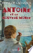 Antoine et le Nouveau Monde, tome 1