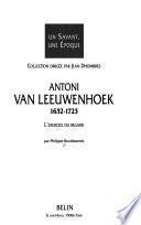 Antoni van Leeuwenhoek, 1632-1723