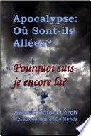 Apocalypse: Où Sont-ils Allées?