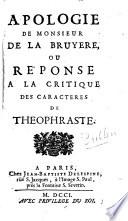 Apologie de Monsieur de La Bruyere, ou réponse a la critique des caracteres de Theophraste