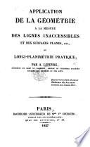 Application de la Géometrie à la mesure des lignes inaccessibles, et des surfaces planes ... ou Longi-planimétrie pratique