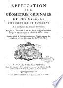 Application de la géométrie ordinaire et des calculs différentiel et intégral a la résolution de plusieurs problêmes. Par feu M. Robillard ...Ouvrage précédé de l'histoire critique de ces calculs, contenant leur métaphysique & leur theorie; par M. Saverien