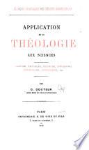 Application de la théologie aux sciences, algébre, mécanique, physique, astronomie, physiologie, psychologie, etc