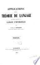 Applications de la théorie du langage qui donne naissance à la langue universelle. Sciences