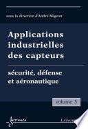 Applications industrielles des capteurs Vol. 3 : sécurité, défense et aéronautique
