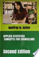 APPLIED STATISTICS CONCEPTS FOR COUNSELORS