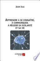 Apprendre à se connaitre, à communiquer, à réussir sa scolarité et sa vie