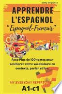 Apprendre l'espagnol Avec Plus de 100 textes pour améliorer votre vocabulaire en contexte, parler et lire. Espagnol-Français