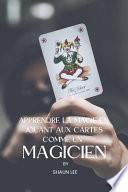 Apprendre La Magie En Jouant Aux Cartes Comme Un Magicien