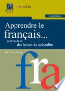 Apprendre le français... pour traduire des textes de spécialité. Guía didáctica.
