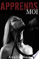 Apprends-Moi (Nouvelle BDSM, Première Fois, Soumission)