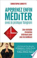 Apprenez à vraiment méditer avec la pratique Tangram