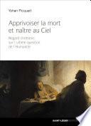 Apprivoiser la mort et naître au ciel
