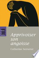 Apprivoiser son angoisse