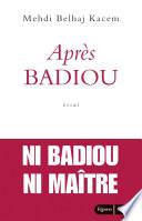 Après Badiou