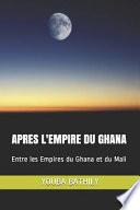 Apres l'Empire Du Ghana