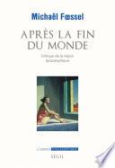 Après la fin du monde. Critique de la raison apocalyptique
