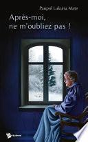 Après moi, ne m'oubliez pas