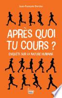Après quoi tu cours ?