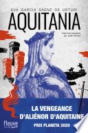 Aquitania : La vengeance d'Aliénor d'Aquitaine - Roman Historique