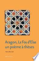 Aragon, Le fou d’Elsa, un poème à thèses
