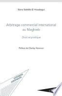 Arbitrage commercial international au Maghreb