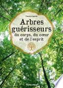 Arbres guérisseurs du corps, du cœur et de l’esprit