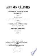 Arcanes célestes de l'Ecriture Sainte, ou, Parole du Seigneur dévoilée