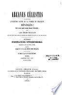 Arcanes célestes de l'écriture sainte ou parole du Seigneur dévoilés...