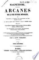Arcanes de la vie future dévoilés, où l'existence, la forme, les occupations de l'ame après sa séparation du corps ...