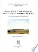 Archaeological and Historical Aspects of West-European Societies