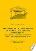 Archeologia e Calcolatori, Supplemento 12, 2019. Les pratiques de la recherche en Archéologie à l’heure du numérique. l’évolution de la recherche d’information et de la publication de 1955 à nos jours
