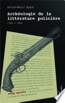 Archéologie de la littérature policière