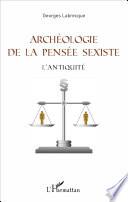 Archéologie de la pensée sexiste