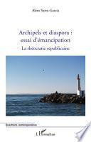 Archipels et diaspora : essai d'émancipation