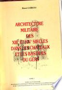 Architecture militaire des XIIIe et XIVe siècles dans les châteaux et les bastides du Gers