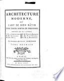 Architecture moderne, ou, L'art de bien bâtir pour toutes sortes de personnes: De la construction; Des escaliers; Des devis; Du toise; Du toise des batimens