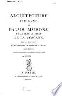 Architecture Toscane, ou palais, maisons, et autres edifices de la Toscane