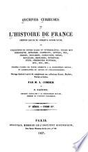 Archives curieuses de l'histoire de France depuis Louis XI jusqu'à Louis XVIII ...