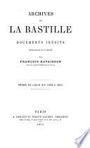 Archives de la Bastille, documents inédits recueillis et publiés par François Ravaisson