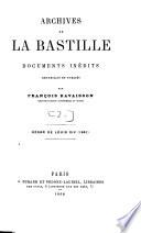 Archives de la Bastille, documents inédits recueillis et publiés par François Ravaisson
