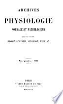 Archives de physiologie normale et pathologique