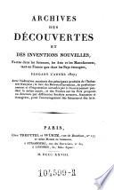 Archives des Decouvertes Et Des Inventions Nouvelles, Faites dans les Sciences, les Arts et les Manufactures, tant en France que dans les Pays etrangers