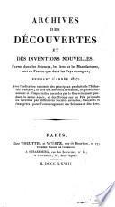 Archives des découvertes et des inventions nouvelles, faites dans les sciences, les arts et les manufactures, tant en France que dans les pays étrangers