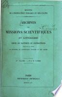 Archives des Missions Scientifiques et Lettéraires. 1ere Série