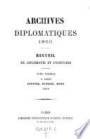 Archives diplomatiques ... Recueil de diplomatie et d'histoire