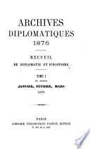 Archives diplomatiques; recueil mensuel de diplomatie, d'histoire et de droit international