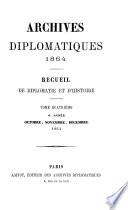 Archives diplomatiques; recueil mensuel de diplomatie, d'histoire et de droit international